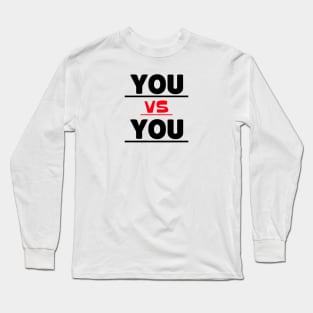 Motivational Workout | You Vs You Long Sleeve T-Shirt